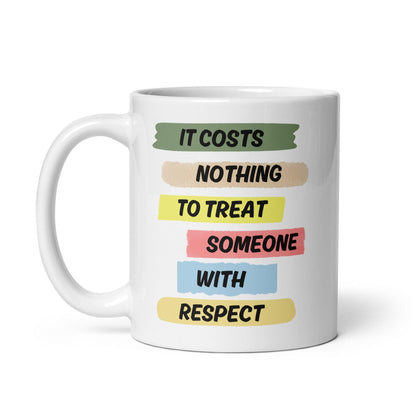 Respect Inspirational Quote Ceramic Printed Mug