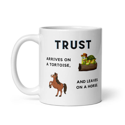 Trust Arrives On A Tortoise Ceramic Mug