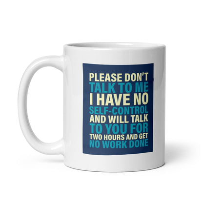 Please Dont Talk To Me Ceramic Mug