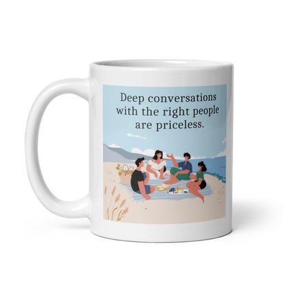 Deep Conversations With The Right People Ceramic Mug
