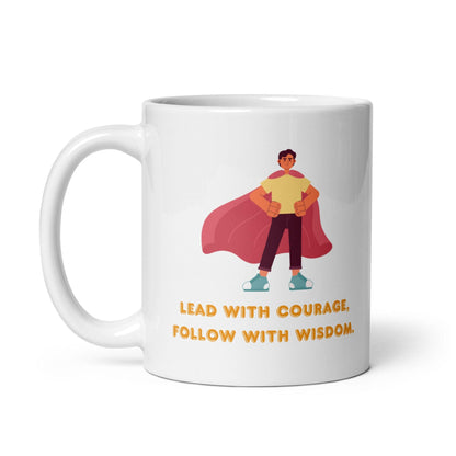 Lead With Courage Follow With Wisdom Mug