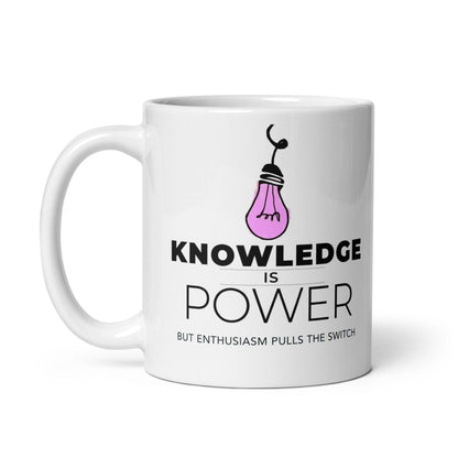 Knowledge Is Power But Enthusiasm Pulls The Switch Mug - Inspire Cups