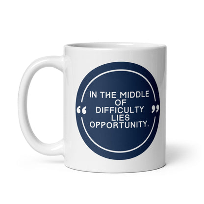 In The Middle Of Difficulty Lies Opportunity Mug