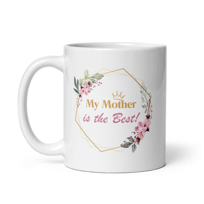 My Mother Is The Best Printed Mug