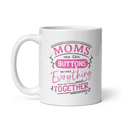Moms Are Like Buttons Printed Mug