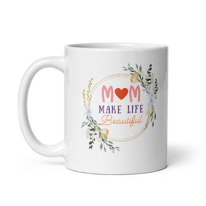 Moms Make Life Beautiful Printed Mugs