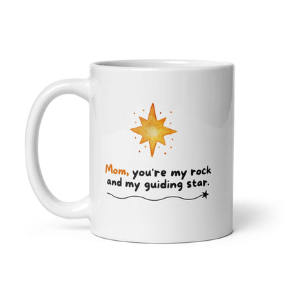 Mom Youre My Rock And My Guiding Star Printed Mugs