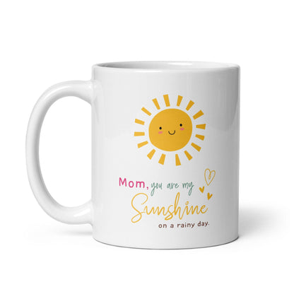 Mom You Are My Sunshine On A Rainy Day Printed Mug