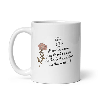 Moms Are The People Who Know The Best Printed Mug