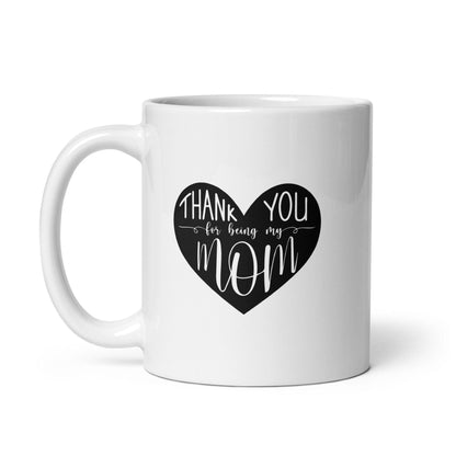 Thanks For Always Being There Mom Printed Mug