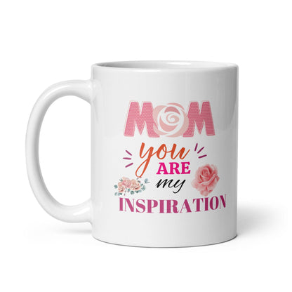 Mom You are My Inspiration Printed Mug