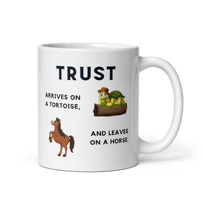 Trust Arrives On A Tortoise Ceramic Mug