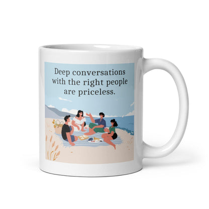Deep Conversations With The Right People Ceramic Mug