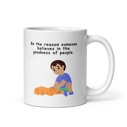 Be The Reason Someone Believes Mug