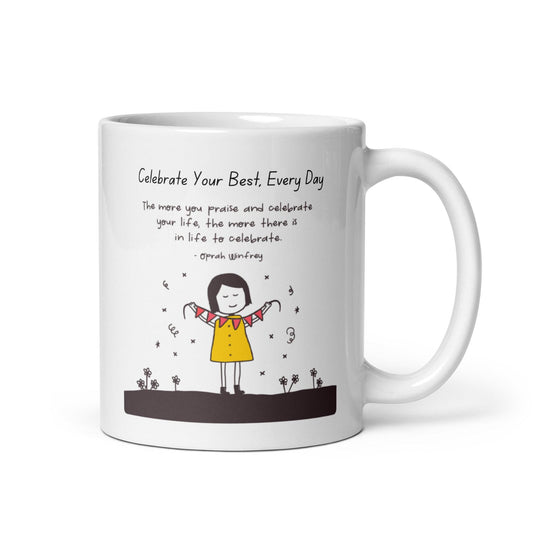 Celebrate Your Best Every Day Glossy Printed Mug - Inspire Cups