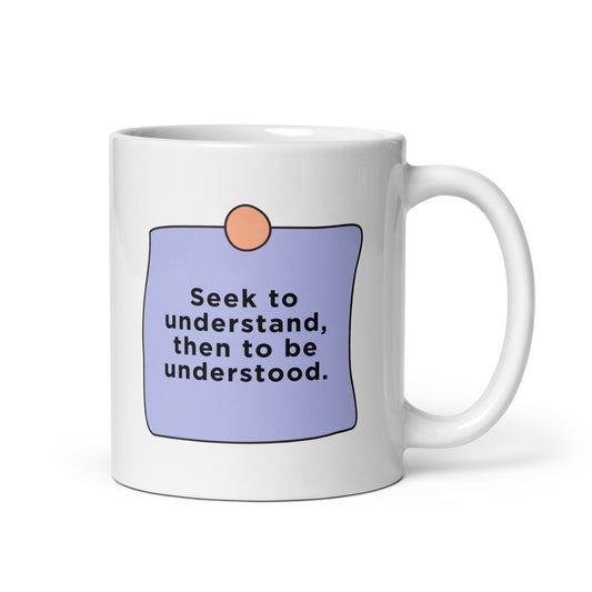 Seek To Understand Glossy Mug