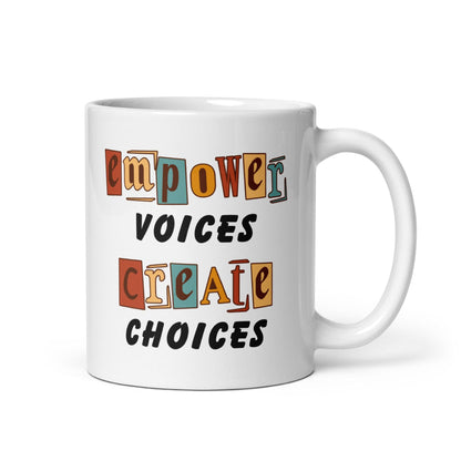 Empower Voices Create Choice Glossy Mug