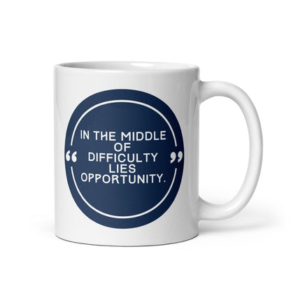 In The Middle Of Difficulty Lies Opportunity Mug