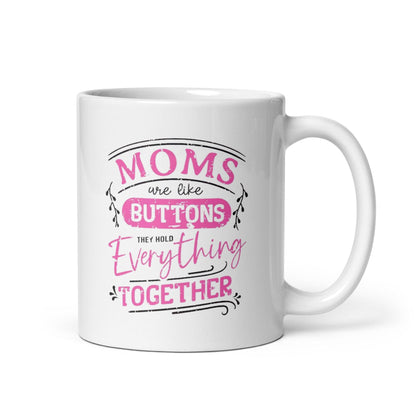 Moms Are Like Buttons Printed Mug