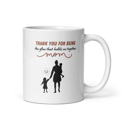 Thank You For Being The Glue That Holds Us Together Printed Mug