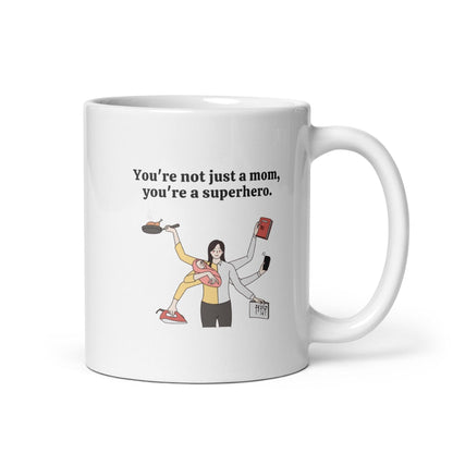 You Are Not Just A Mom You Are A Superhero Printed Mug