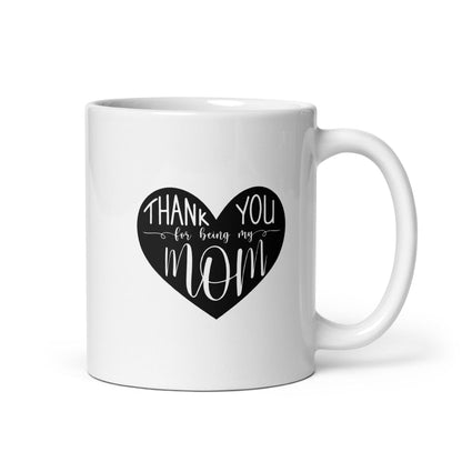 Thanks For Always Being There Mom Printed Mug