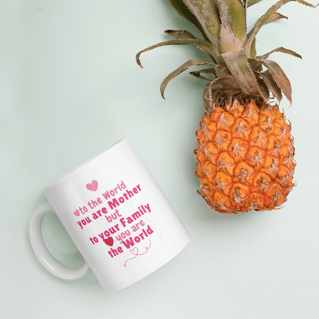 To The World You Are Mother Printed Mug - Inspire Cups