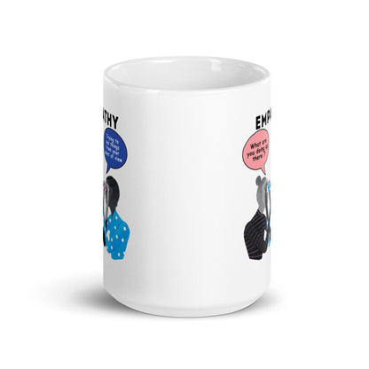 Empathy What Are You Doing Up There Glossy Mug