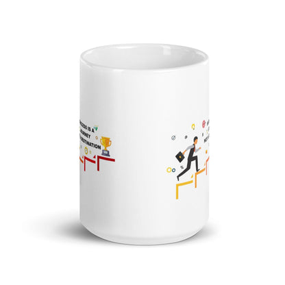 Success Is A Journey Not A Destination Mug