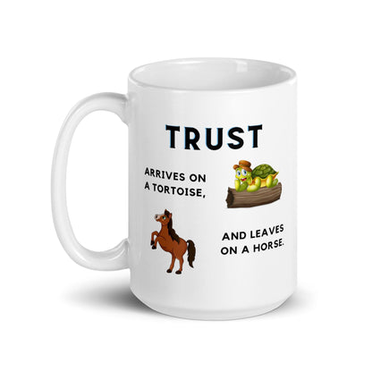 Trust Arrives On A Tortoise Ceramic Mug