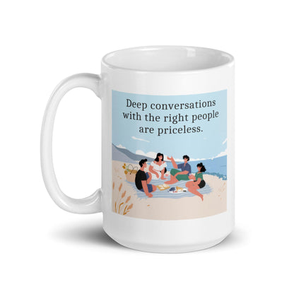 Deep Conversations With The Right People Ceramic Mug