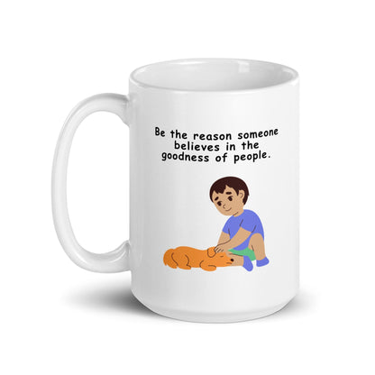 Be The Reason Someone Believes Mug