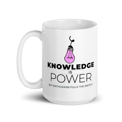 Knowledge Is Power But Enthusiasm Pulls The Switch Mug - Inspire Cups