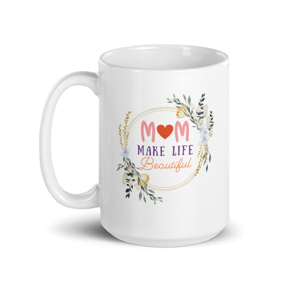 Moms Make Life Beautiful Printed Mugs