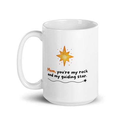 Mom Youre My Rock And My Guiding Star Printed Mugs