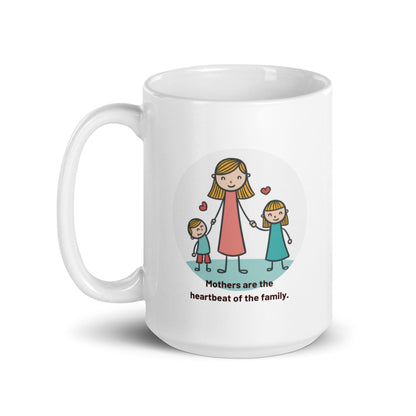 Mothers Are The Heartbeat Of The Family Printed Mug