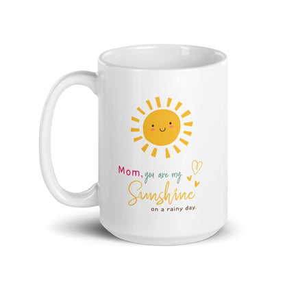 Mom You Are My Sunshine On A Rainy Day Printed Mug