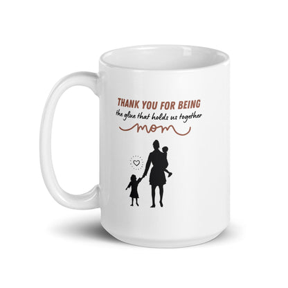 Thank You For Being The Glue That Holds Us Together Printed Mug