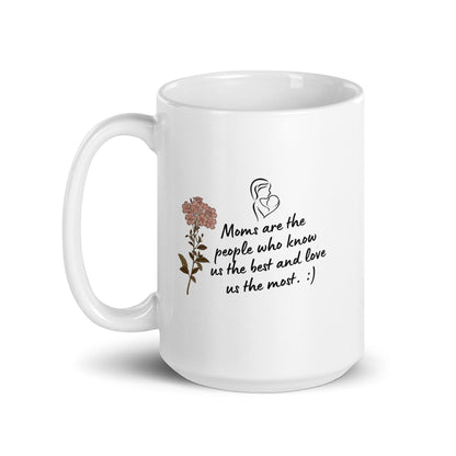 Moms Are The People Who Know The Best Printed Mug