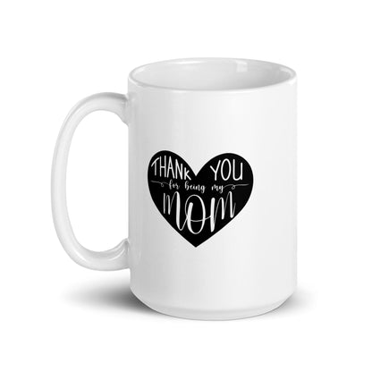 Thanks For Always Being There Mom Printed Mug