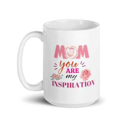 Mom You are My Inspiration Printed Mug