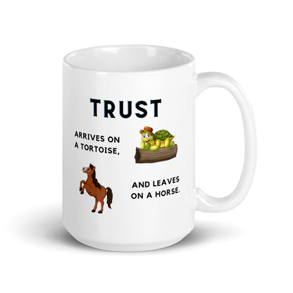 Trust Arrives On A Tortoise Ceramic Mug