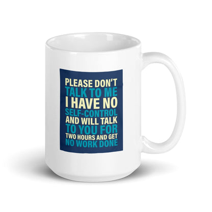 Please Dont Talk To Me Ceramic Mug
