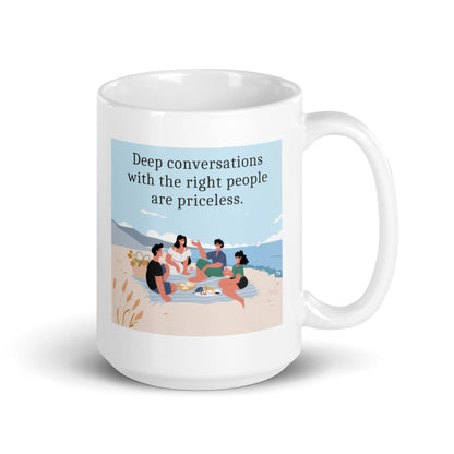 Deep Conversations With The Right People Ceramic Mug