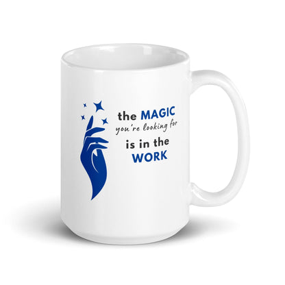 The Magic You're Looking For Glossy Mug