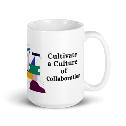 Cultivate A Culture Of Collaboration Glossy Mug