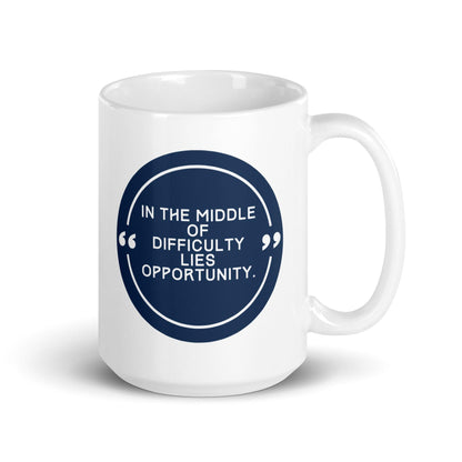 In The Middle Of Difficulty Lies Opportunity Mug
