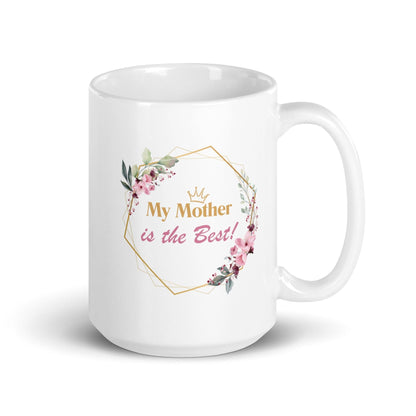 My Mother Is The Best Printed Mug
