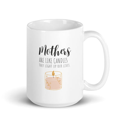 Moms Are Like Candles They Light Up Our Lives Printed Mugs