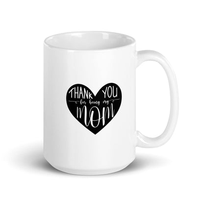 Thanks For Always Being There Mom Printed Mug